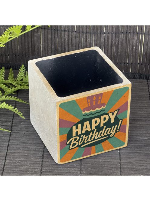 "Happy Birthday" kaspó - kocka, 2 oldalán mintázott tároló