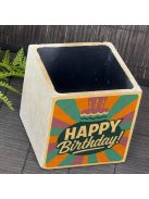 "Happy Birthday" kaspó - kocka, 2 oldalán mintázott tároló