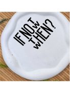 If not now, then when -  Kör, hullámos szélű dekor tányér