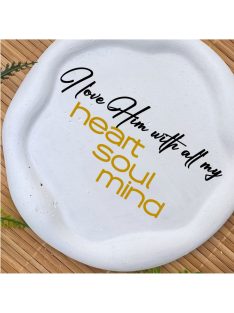   I love him with all my heart, soul, mind -  Kör, hullámos szélű dekor tányér