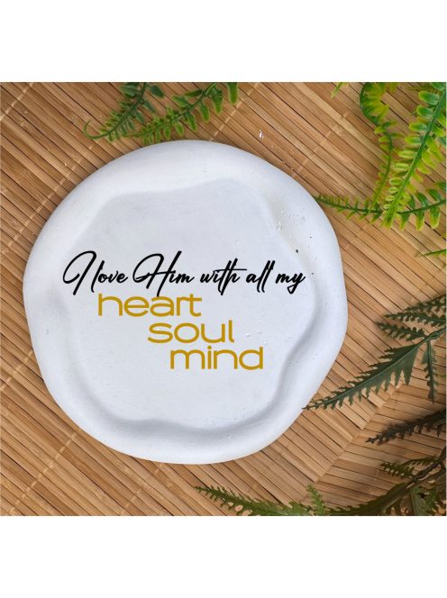 I love him with all my heart, soul, mind -  Kör, hullámos szélű dekor tányér