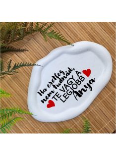   Ha esetleg nem tudnád, te vagy a legjobb ANYA  -  Ovális, hullámos szélű dekor tányér