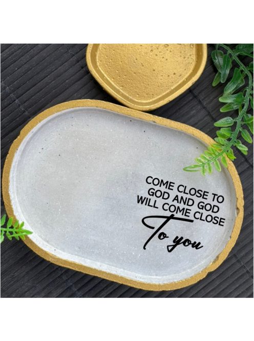 Come close to God and God will come close to you - ovális kicsi dekor tányér