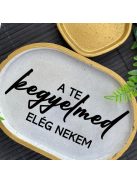 A te kegyelmed elég nekem - ovális kicsi dekor tányér