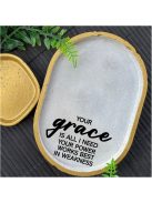 Your grece is all I need...- ovális kicsi dekor tányér