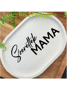 Szeretlek Mama - fehér, ovális, kicsi dekor tányér