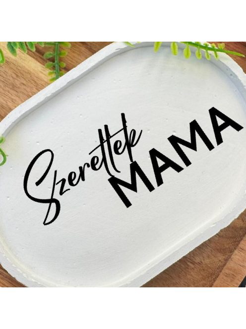 Szeretlek Mama - fehér, ovális, kicsi dekor tányér
