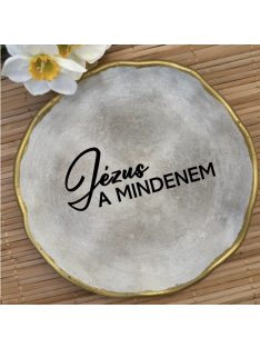 Jézus a mindenem - Kerek tányér - aranyozott peremmel