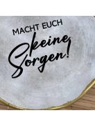 Keine Sorgen - Kerek tányér - aranyozott peremmel
