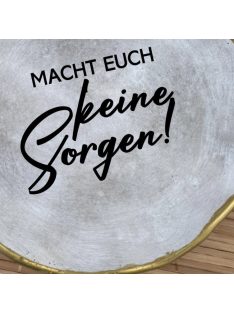Keine Sorgen - Kerek tányér - aranyozott peremmel