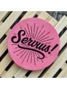 Poháralátét - Servus!