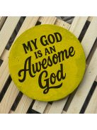 Poháralátét - My God is an awesome god.