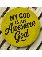 Poháralátét - My God is an awesome god.