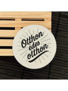 Poháralátét - Otthon édes otthon